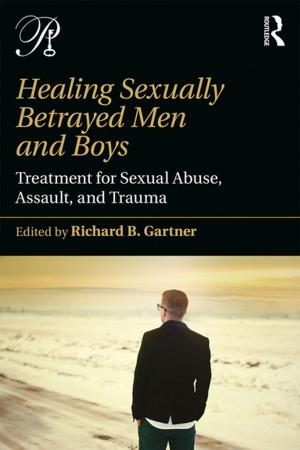 Cover of the book Healing Sexually Betrayed Men and Boys by Jessie Blackbourn, Deniz Kayis, Nicola McGarrity