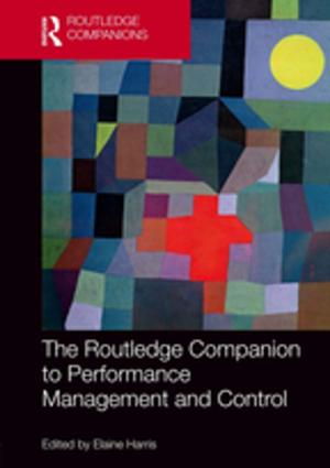 Cover of the book The Routledge Companion to Performance Management and Control by Ilkka Alanen, Jouko Nikula, Rein Ruutsoo