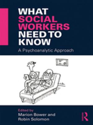 Cover of the book What Social Workers Need to Know by Tessa Dalley, Caroline Case, Joy Schaverien, Felicity Weir, Diana Halliday, Patsy Nowell Hall, Diane Waller