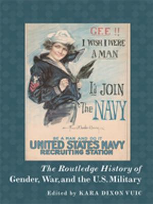 Cover of the book The Routledge History of Gender, War, and the U.S. Military by D. L. Hanley, A. P. Kerr, Miss A P Kerr, N. H. Waites