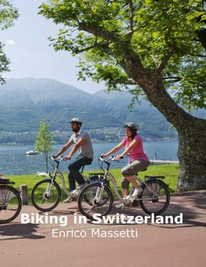 Cover of the book Biking In Switzerland by Gem Mariazeta