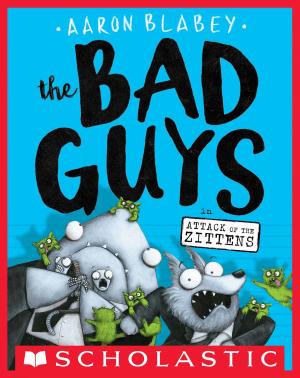 Cover of the book The Bad Guys in Attack of the Zittens (The Bad Guys #4) by Monica Botha