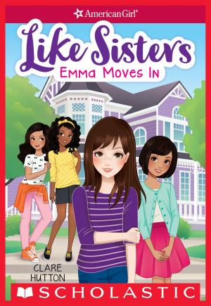 Cover of the book Emma Moves In (American Girl: Like Sisters #1) by Sarah Weeks