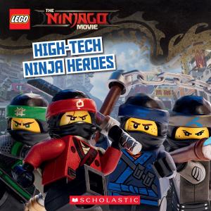 Book cover of High-Tech Ninja Heroes (The LEGO Ninjago Movie: Storybook)