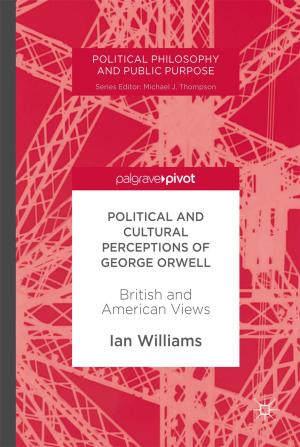Cover of the book Political and Cultural Perceptions of George Orwell by Ilan Bijaoui
