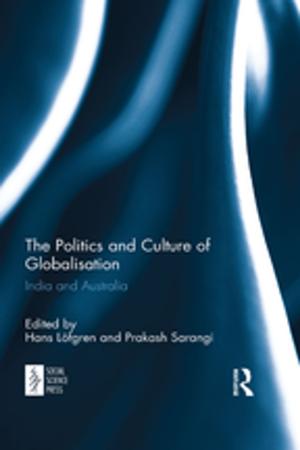Cover of the book The Politics and Culture of Globalisation by Bo Elling