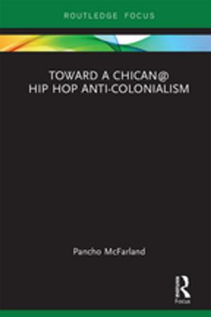 Book cover of Toward a Chican@ Hip Hop Anti-colonialism