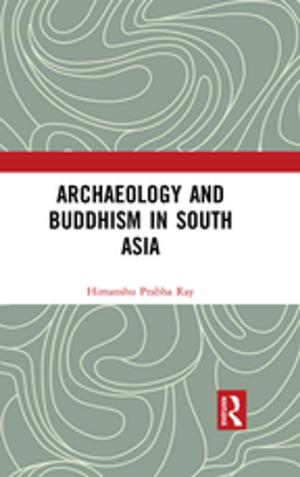 Cover of the book Archaeology and Buddhism in South Asia by Rachael McLennan