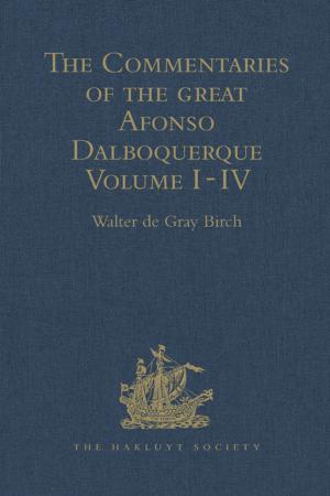 Cover of the book The Commentaries of the Great Afonso Dalboquerque, Second Viceroy of India by Noemi Katznelson, Niels Ulrik Sørensen, Knud Illeris