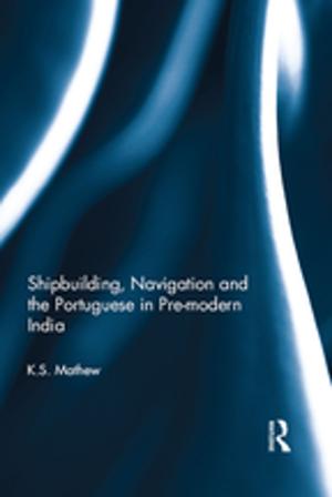 Cover of the book Shipbuilding, Navigation and the Portuguese in Pre-modern India by Pamela Munn