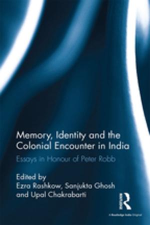 Cover of the book Memory, Identity and the Colonial Encounter in India by Manjiao Chi