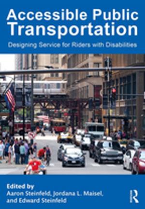 Cover of the book Accessible Public Transportation by Hamzah Muzaini, Brenda S.A. Yeoh