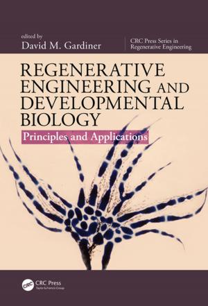 Cover of the book Regenerative Engineering and Developmental Biology by Franklin Richard Nash, Ph.D.