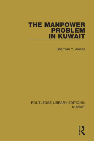 Cover of the book The Manpower Problem in Kuwait by Yuanwen Lu