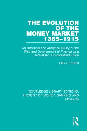 Cover of the book The Evolution of the Money Market 1385-1915 by Michael Ewans
