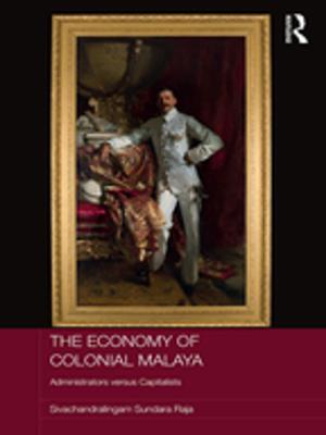 Cover of the book The Economy of Colonial Malaya by Olli-Pekka Vainio