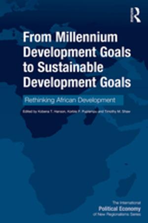 Cover of the book From Millennium Development Goals to Sustainable Development Goals by Maggie Gall, Alexandra Maeja Raicar, Pauline Sear