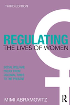 Cover of the book Regulating the Lives of Women by Affrica Taylor, Veronica Pacini-Ketchabaw