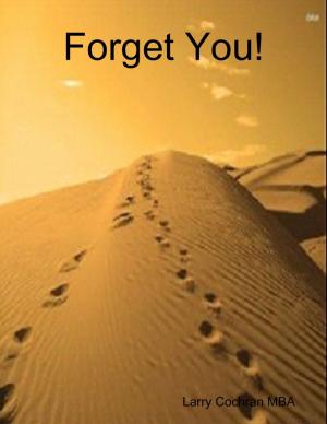 Cover of the book Forget You! by Nicolae Sfetcu