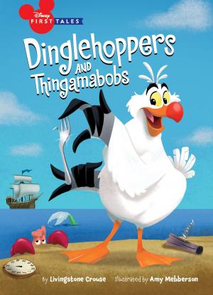 Cover of the book Disney First Tales: Dinglehoppers and Thingamabobs by M. Tara Crowl