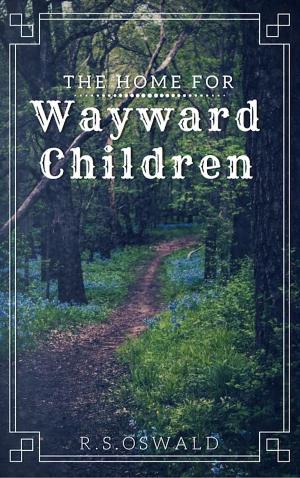Cover of the book The Home For Wayward Children by Marissa Campbell