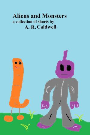 Cover of the book Aliens and Monsters: A Collection of Shorts by Daniel Galt