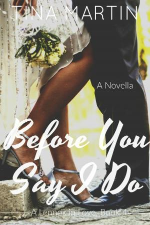 Cover of the book Before You Say I Do by Tina Martin