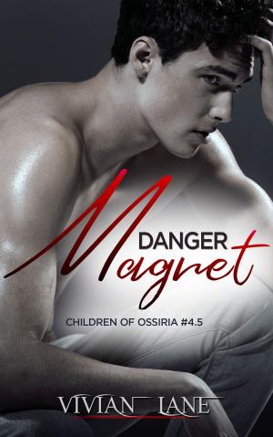 Cover of the book Danger Magnet (Children of Ossiria #4.5) by Julie Leto