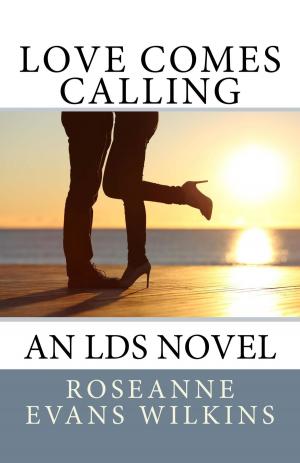 Cover of Love Comes Calling: An LDS Novel