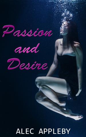 Cover of the book Passion and Desire: 5 Exciting Short Stories by Richard C. Russell