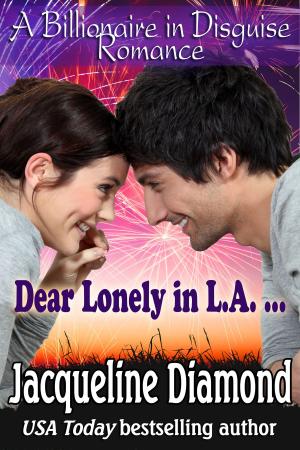 Cover of the book Dear Lonely in L.A. ...: A Billionaire in Disguise Romance by M.R. Joseph