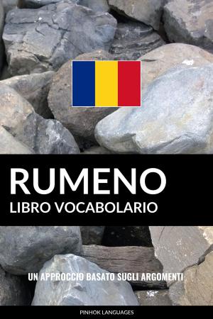 Cover of Libro Vocabolario Rumeno: Un Approccio Basato sugli Argomenti