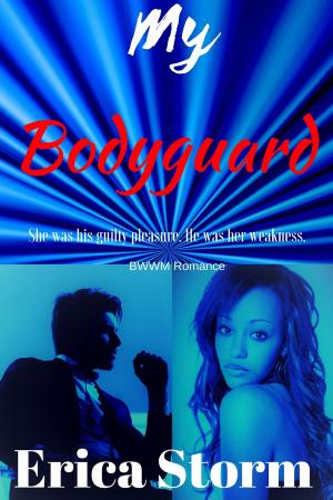 Cover of the book My Bodyguard by Erica Storm