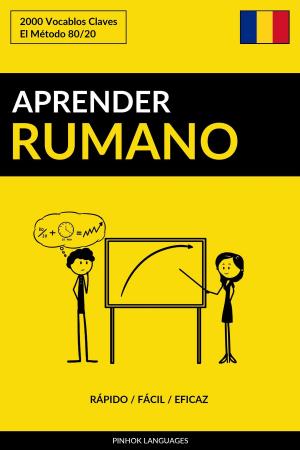 Cover of the book Aprender Rumano: Rápido / Fácil / Eficaz: 2000 Vocablos Claves by Pinhok Languages