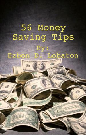 Cover of the book 56 Money Saving Tips by John David