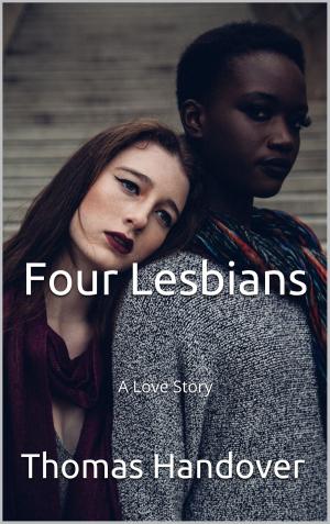 Cover of the book Four Lesbians: A Love Story by Lisa Cuff