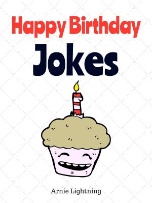 Cover of the book Happy Birthday Jokes by Arnie Lightning