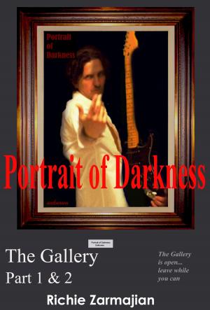 Cover of the book Portrait of Darkness ~ The Gallery Part 1 & 2 by Alex R Carver