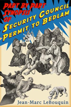 Cover of the book Part by Part Synopsis of: Security Council Permit to Bedlam by Wes Baggett