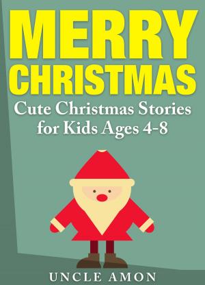 Book cover of Merry Christmas: Cute Christmas Stories for Kids