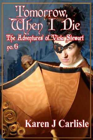 Book cover of The Adventures of Viola Stewart #6: Tomorrow, When I Die