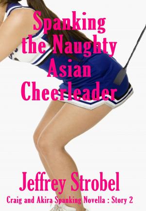Cover of the book Spanking the Naughty Asian Cheerleader by Dakota Blue