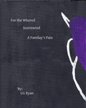 bigCover of the book For the Whored: Stormwind 4: A Family's Pain by 