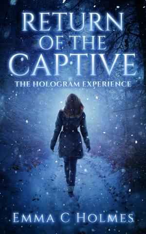 Cover of the book Return of The Captive-The Hologram Experience by anonymous
