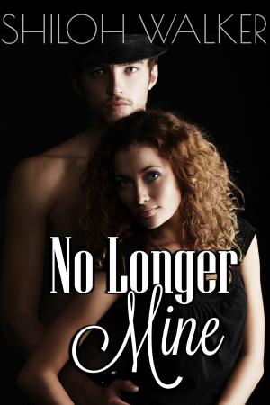 Cover of the book No Longer Mine by Shiloh Walker