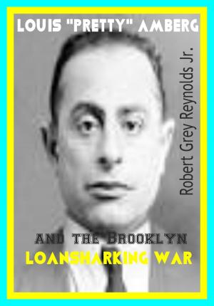 Cover of the book Louis "Pretty" Amberg and the Brooklyn Loansharking War by Robert Grey Reynolds Jr