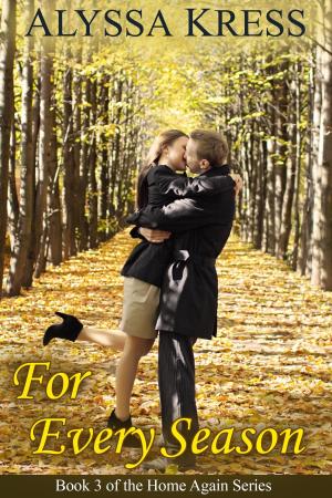 Cover of the book For Every Season (Book 3 of the Home Again Series) by Alyssa Kress