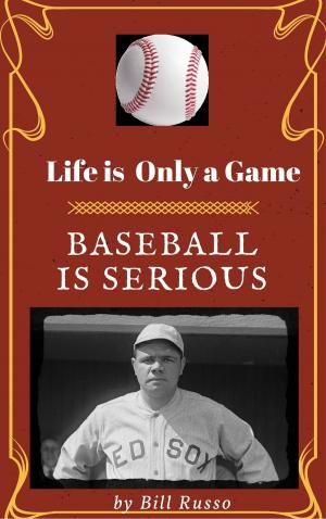 Cover of Life is Only a Game Baseball is Serious