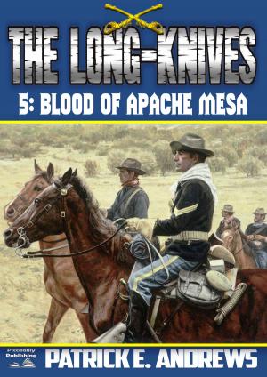 Cover of the book The Long-Knives 5: Blood of Apache Mesa by Kirk Hamilton