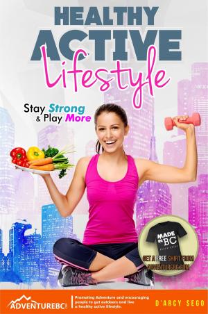 bigCover of the book Healthy Active Lifestyle: Stay Strong & Play More by 